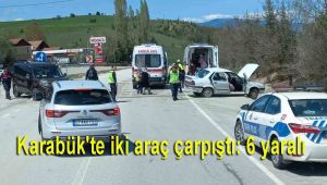 Karabük'te iki araç çarpıştı: 6 yaralı