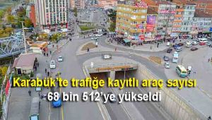 Karabük'te trafiğe kayıtlı araç sayısı 68 bin 512'ye yükseldi