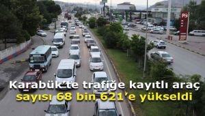 Karabük'te trafiğe kayıtlı araç sayısı 68 bin 621'e yükseldi