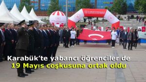 Karabük'te yabancı öğrenciler de 19 Mayıs coşkusuna ortak oldu