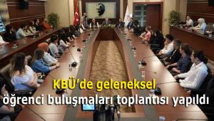 KBÜ'de geleneksel öğrenci buluşmaları toplantısı yapıldı