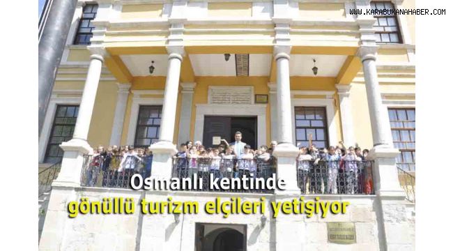 Osmanlı kentinde gönüllü turizm elçileri yetişiyor