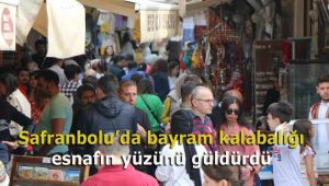 Safranbolu'da bayram kalabalığı esnafın yüzünü güldürdü