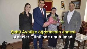 Şehit Aybüke öğretmenin annesi Anneler Günü'nde unutulmadı