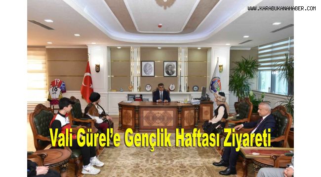 Vali Gürel’e Gençlik Haftası Ziyareti