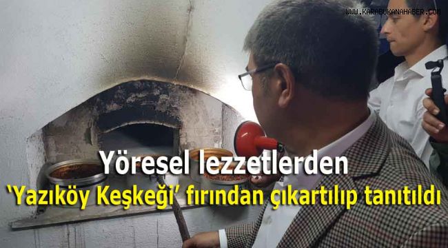 Yöresel lezzetlerden 'Yazıköy Keşkeği' fırından çıkartılıp tanıtıldı