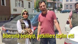 Biberonla besleyip, yetkililere teslim etti