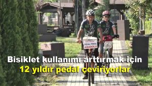 Bisiklet kullanımı arttırmak için 12 yıldır pedal çeviriyorlar