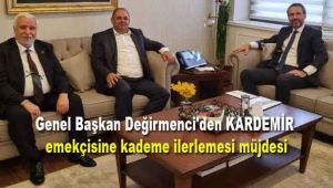 Genel Başkan Değirmenci'den KARDEMİR emekçisine kademe ilerlemesi müjdesi