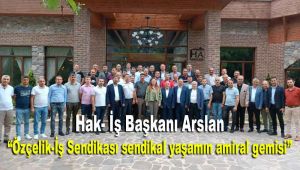 Hak- İş Başkanı Arslan : 