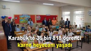 Karabük'te 36 bin 818 öğrenci karne heyecanı yaşadı