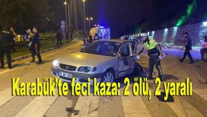 Karabük'te feci kaza: 2 ölü, 2 yaralı