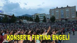 KONSERE FIRTINA ENGELİ