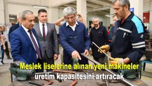 Meslek liselerine alınan yeni makineler üretim kapasitesini artıracak