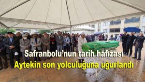 Safranbolu'nun tarih hafızası Aytekin son yolculuğuna uğurlandı