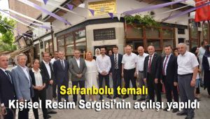 Safranbolu temalı Kişisel Resim Sergisi'nin açılışı yapıldı
