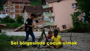 Sel bölgesinde çocuk olmak