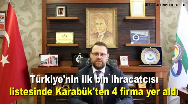 Türkiye'nin ilk bin ihracatçısı listesinde Karabük'ten 4 firma yer aldı