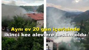 Aynı ev 20 gün içerisinde ikinci kez alevlere teslim oldu