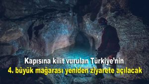 Kapısına kilit vurulan Türkiye'nin 4. büyük mağarası yeniden ziyarete açılacak
