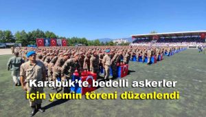 Karabük'te bedelli askerler için yemin töreni düzenlendi