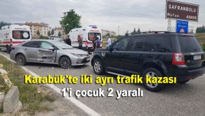 Karabük'te iki ayrı trafik kazası: 1'i çocuk 2 yaralı