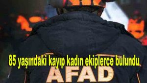 85 yaşındaki kayıp kadın ekiplerce bulundu