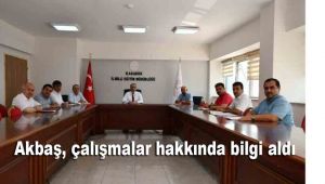 Akbaş, çalışmalar hakkında bilgi aldı