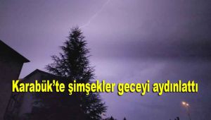 Karabük'te şimşekler geceyi aydınlattı