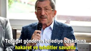 Tebligat gönderen belediye başkanına hakaret ve tehditler savurdu