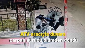 ATV aracıyla duvara çarpan sürücü ölümden döndü