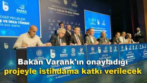 Bakan Varank'ın onayladığı projeyle istihdama katkı verilecek