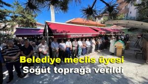 Belediye meclis üyesi Söğüt toprağa verildi