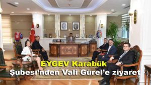EYGEV Karabük Şubesi'nden Vali Gürel'e ziyaret