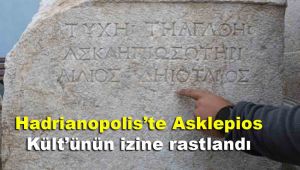 Hadrianopolis'te Asklepios Kült'ünün izine rastlandı