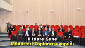 İl İdare Şube Müdürleri Toplantısı yapıldı