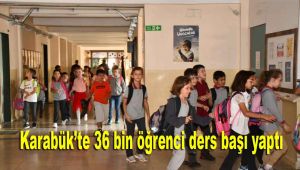 Karabük'te 36 bin öğrenci ders başı yaptı