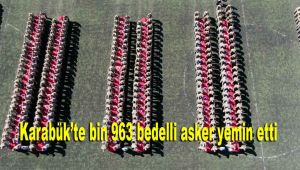 Karabük'te bin 963 bedelli asker yemin etti
