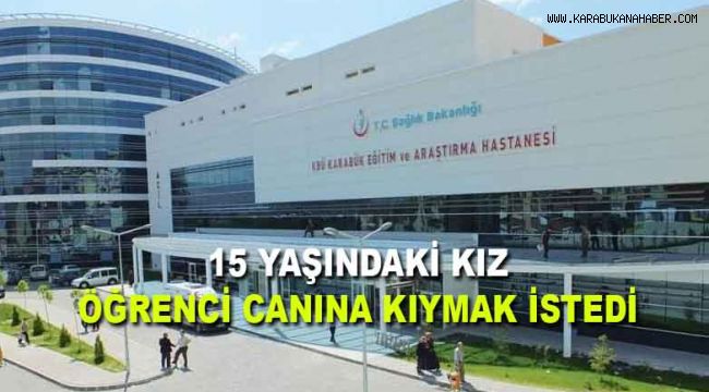 15 YAŞINDAKİ KIZ ÖĞRENCİ CANINA KIYMAK İSTEDİ