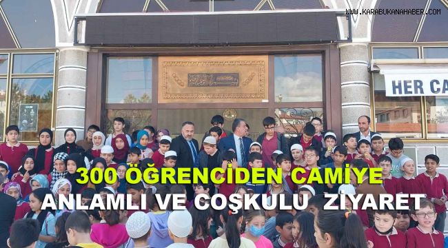 300 ÖĞRENCİDEN CAMİİ'YE ANLAMLI VE COŞKULU ZİYARET