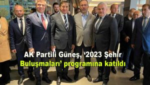 AK Partili Güneş, '2023 Şehir Buluşmaları' programına katıldı