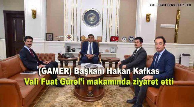 (GAMER) Başkanı Hakan Kafkas, Vali Fuat Gürel'i makamında ziyaret etti