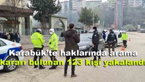 Karabük'te haklarında arama kararı bulunan 123 kişi yakalandı