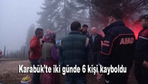 Karabük'te iki günde 6 kişi kayboldu