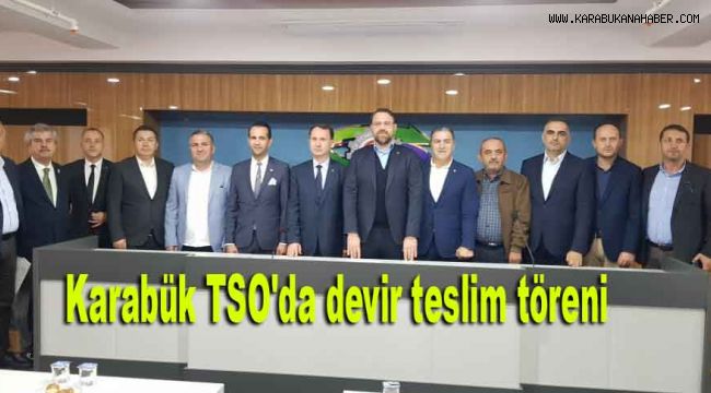 Karabük TSO'da devir teslim töreni