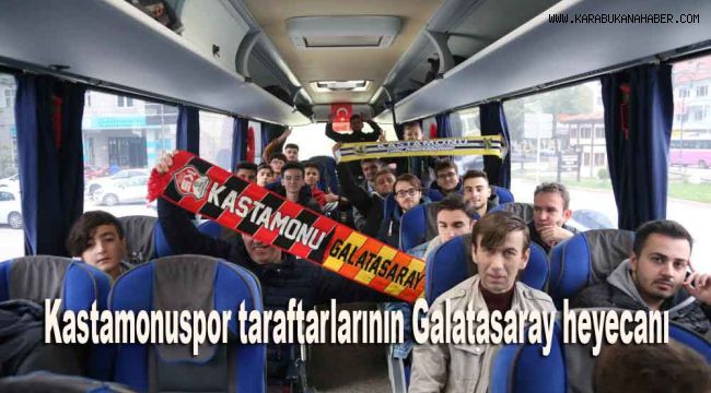 Kastamonu spor taraftarlarının Galatasaray heyecanı