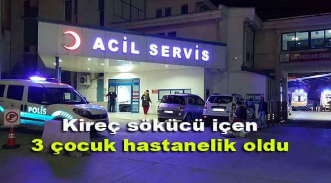 Kireç sökücü içen 3 çocuk hastanelik oldu