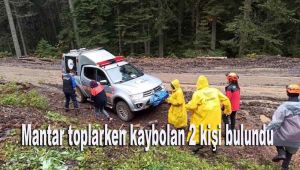 Mantar toplarken kaybolan 2 kişi bulundu