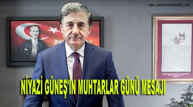 NİYAZİ GÜNEŞ'İN MUHTARLAR GÜNÜ MESAJI
