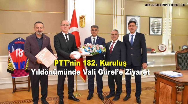 PTT’nin 182. Kuruluş Yıldönümünde Vali Gürel’e Ziyaret